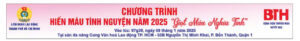 Chương trình hiến máu tình nguyện năm 2025    ” Giọt Máu Nghĩa Tình “